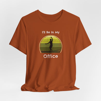 "I'll Be In My Office" Slackline T-Shirt | Vintage Inspired, Retro Sunset Slackline/Highline Shirt