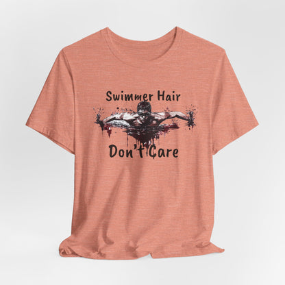 "Swimmer Hair, Don't Care" - Swimming Shirt | Funny Swim T-Shirt