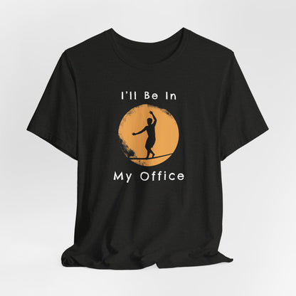 "I'll Be In My Office" Slackline Shirt - Silhouette Moon Design Cool, Funny, Minimalist Slackline T-Shirt