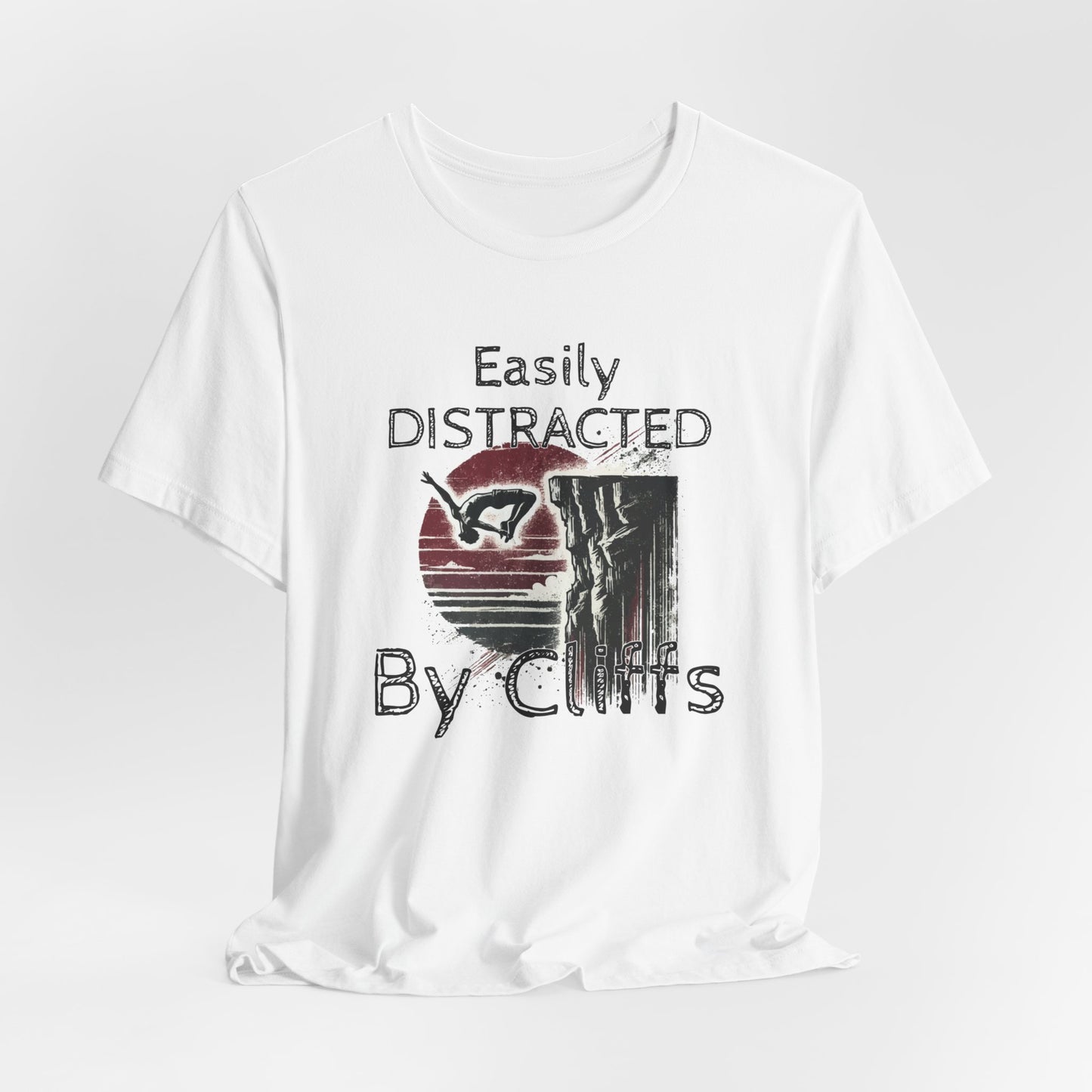 "Easily Distracted by Cliffs" Cliff Jumping T-shirt | Distressed Grunge Style, Funny Shirt for Outdoor Enthusiasts