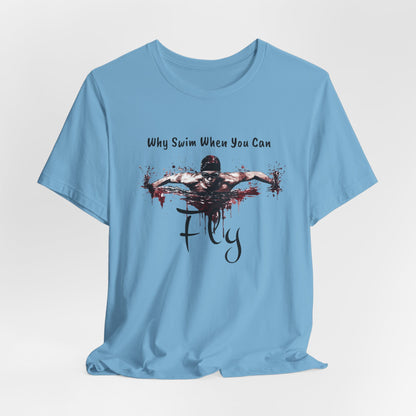 "Why Swim When You Can Fly" Butterfly Swim Shirt for Swimmers | Butterfly Stroke T-Shirt Grunge Distressed Swim Tee