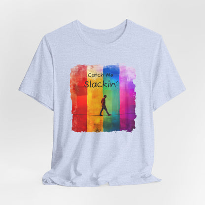 "Catch Me Slackin" Colorful Abstract Slackline T-shirt | Slackline Highline Shirt - Rainbow Cubic Splatter Paint Design