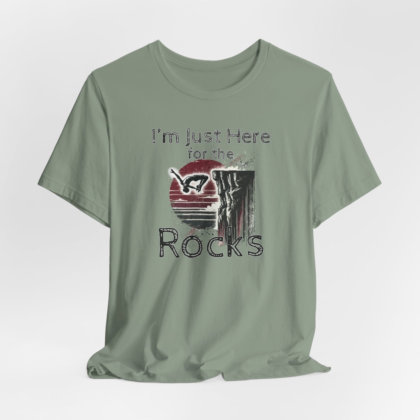 Distressed Grunge "I'm Just here for the Rocks" Cliff Jumping T-Shirt | Funny Gift Shirt for Outdoorsy Adventure Seekers