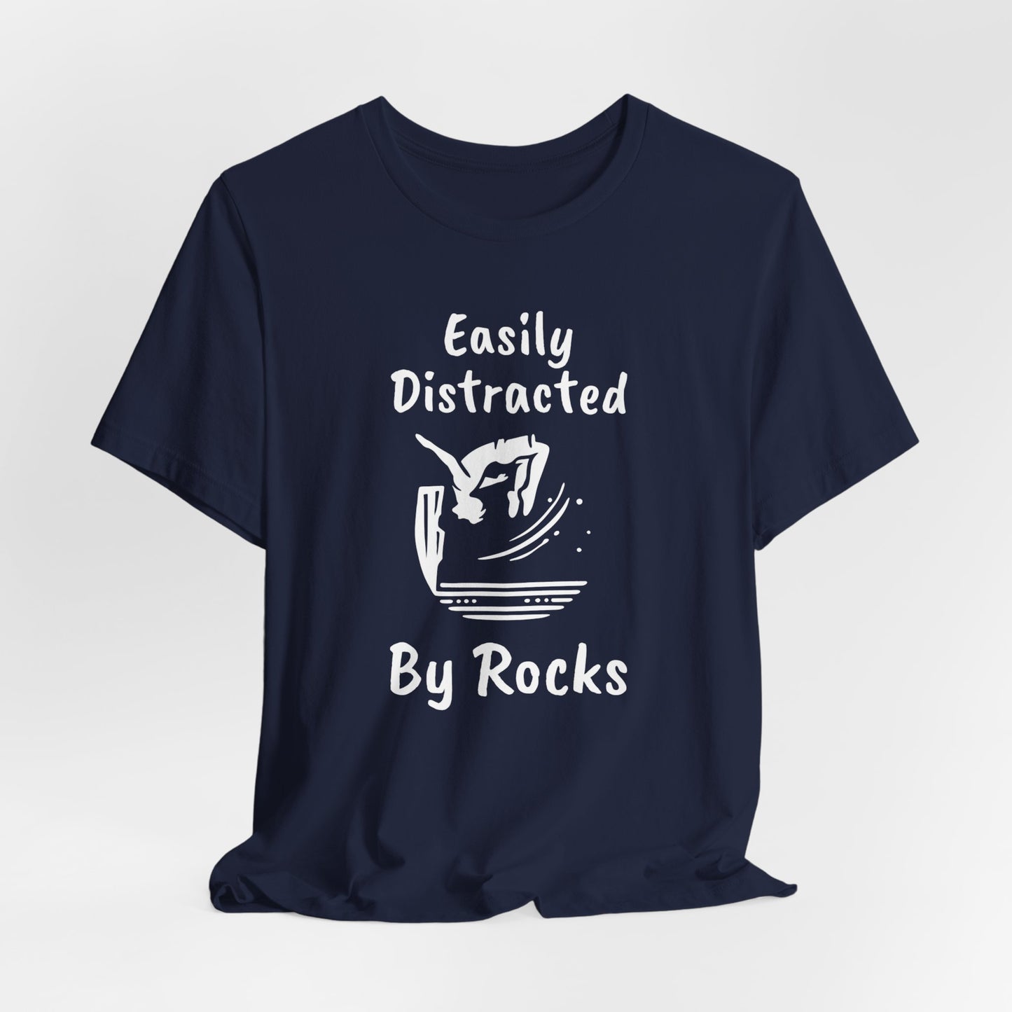 "Easily Distracted by Rocks" Cliff Jumping T-shirt | Funny Shirt for Outdoor Enthusiasts