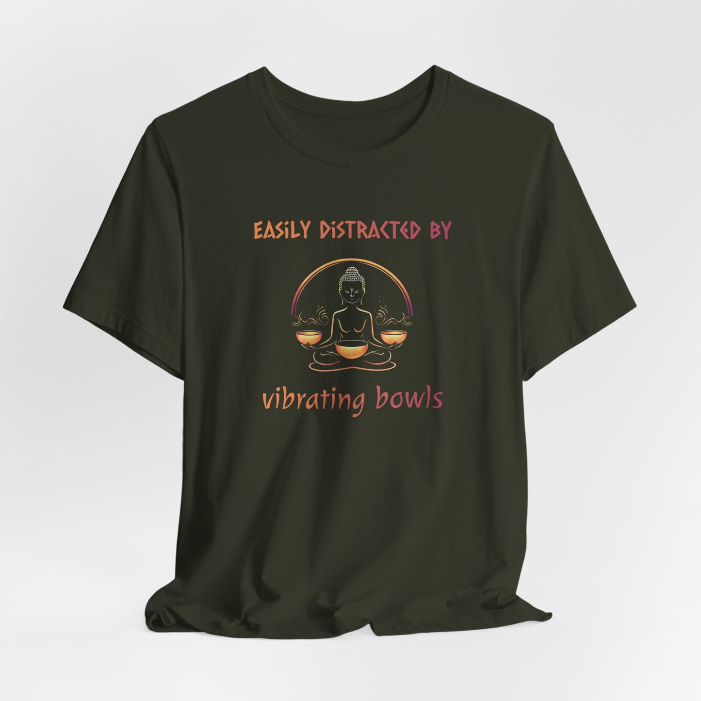 "Easily Distracted by Vibrating Bowls" - Funny Sound Healing Therapy Shirt | Sound Bowls T Shirt