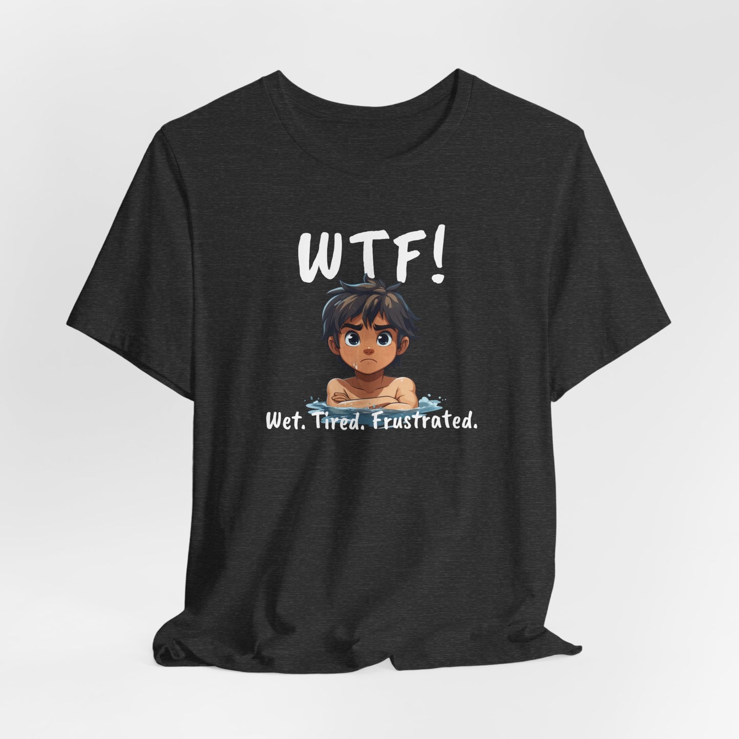 "WTF! Wet Tired Frustrated" Swim Shirt | Funny Swimmer T-Shirt