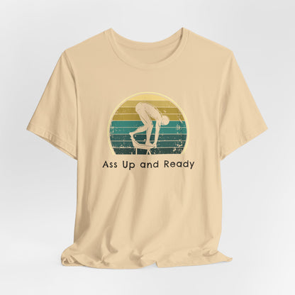 "Ass Up and Ready" - Funny Swim Shirt | Hilarious Retro Vintage Style Swimming T-Shirt