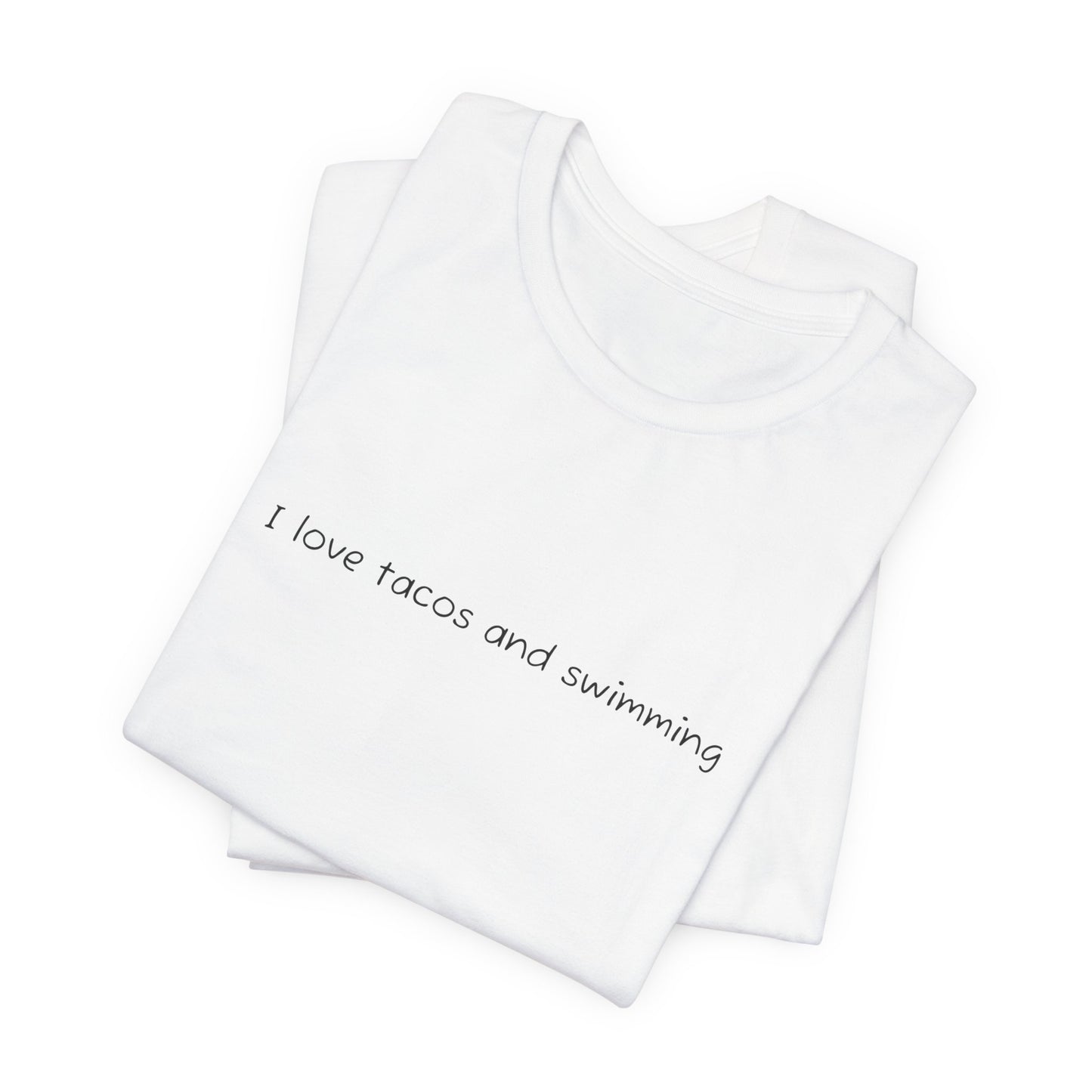 "I Like Tacos and Swimming" - Swim Shirt | Simple, Minimalist Text Design Swimming T-Shirt