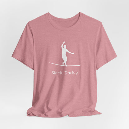 "Slack Daddy" Slackline/Highline T-Shirt | Cool Slackline Design Shirt for Dads Who Highline/Slackline