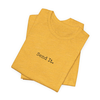 "Send It" - T-shirt | Minimalist Text Design for Thrill Seekers, Adventure Lovers, Cliff Jumpers, and BIG SENDERS!!