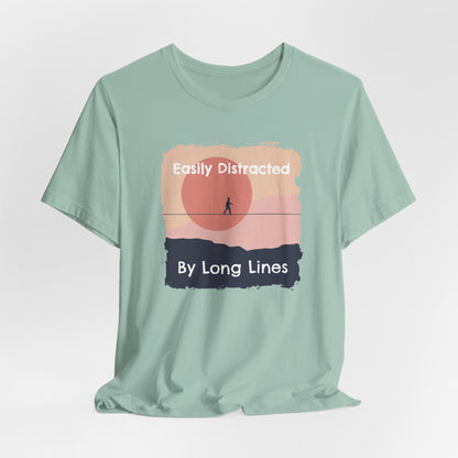 "Easily Distracted By Lines" Funny Highline/Slackline Shirt | Simple, Modern Slackline T-Shirt