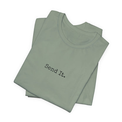 "Send It" - T-shirt | Minimalist Text Design for Thrill Seekers, Adventure Lovers, Cliff Jumpers, and BIG SENDERS!!