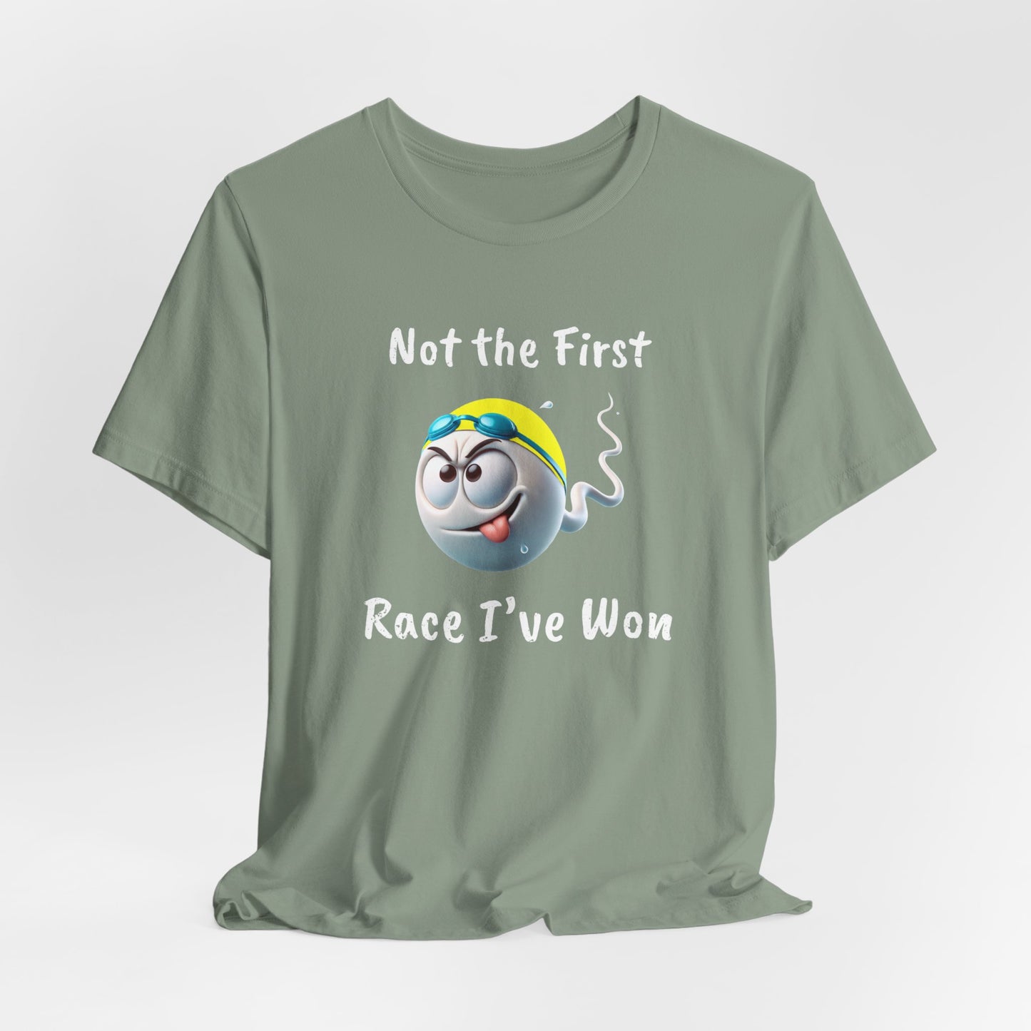 "Not The First Race I've Won" - Swim Shirt | Funny Sperm Swimming T-Shirt - HILARIOUS