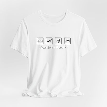 "Real Swimmers IM" IM Swim Shirt | Individual Medley (IM) Swimmer T-Shirt - Minimalistic Icon Design