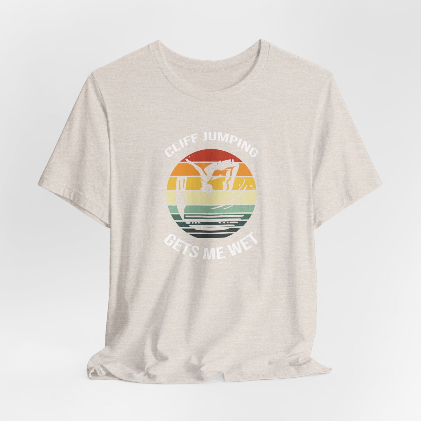 "Cliff Jumping Gets Me Wet" Shirt | Funny Cliff Jumping T-Shirt for Outdoorsy Adventurers - Retro Vintage Sunset Design