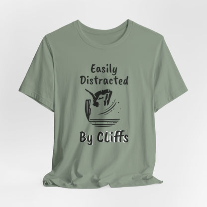 "Easily Distracted by Cliffs" Cliff Jumping T-shirt | Funny Shirt for Outdoor Enthusiasts