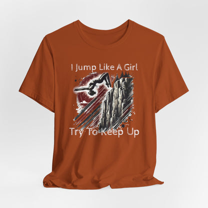 Women's Cliff Jumping T-Shirt "I Jump Like A Girl" Shirt for Adventure Lovers - Distressed Grunge Style