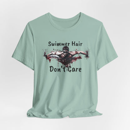 "Swimmer Hair, Don't Care" - Swimming Shirt | Funny Swim T-Shirt