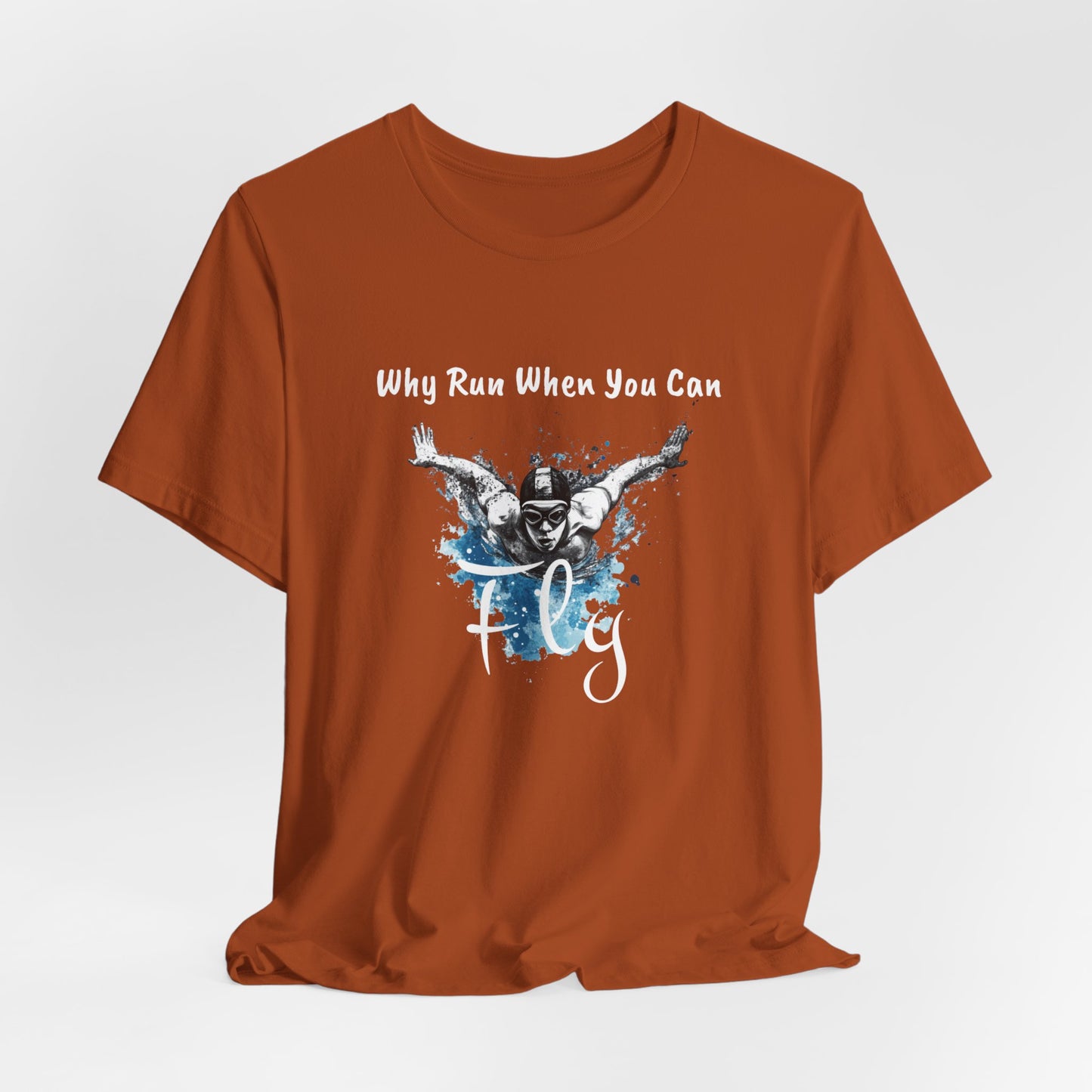 "Why Run When You Can Fly" Butterfly Swim Shirt for Swimmers | Butterfly Stroke T-Shirt Grunge Distressed Swim Tee