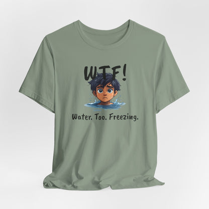 "WTF! Water Too Freezing" Swim Shirt | Funny Swimmer T-Shirt