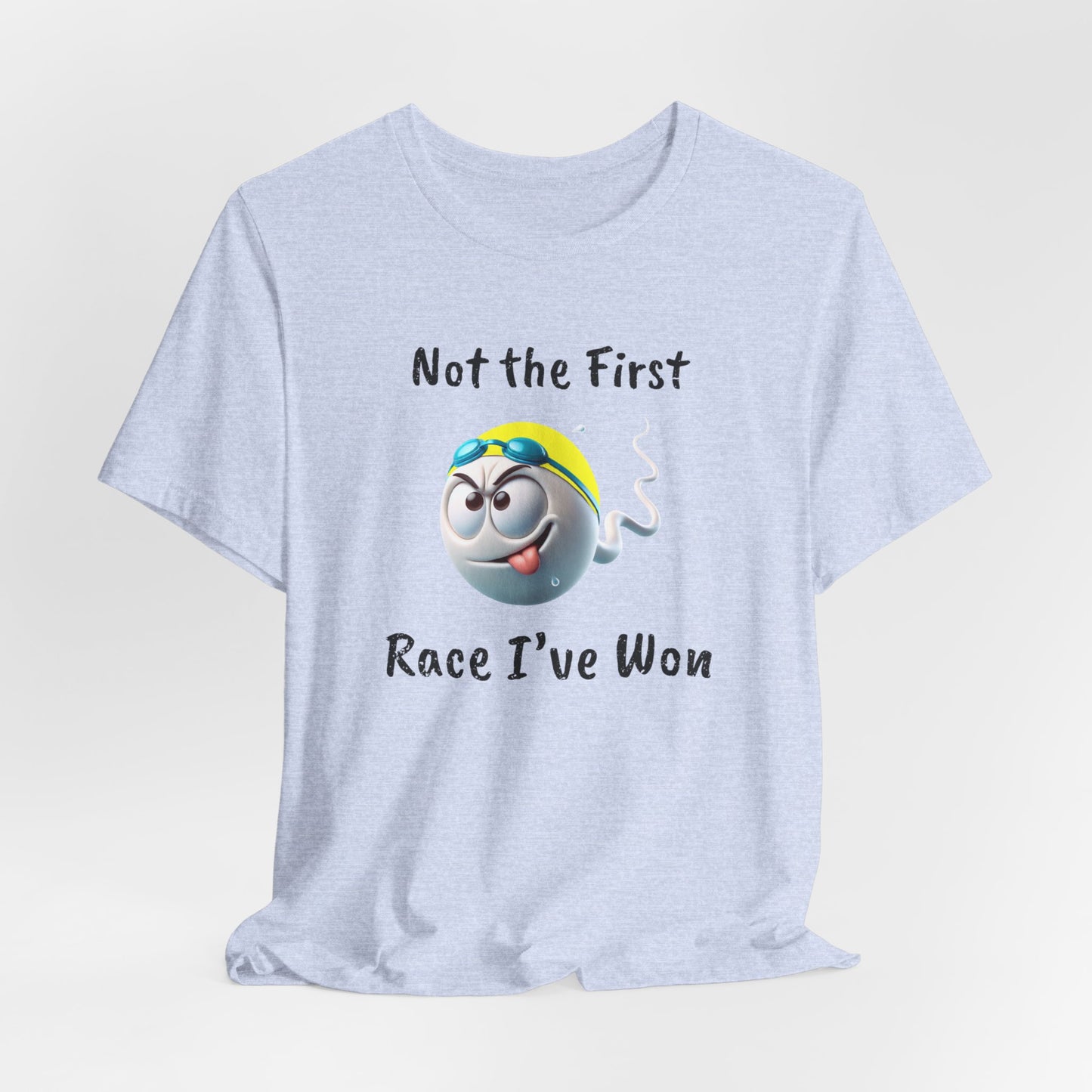 "Not The First Race I've Won" - Swim Shirt | Funny Sperm Swimming T-Shirt - HILARIOUS