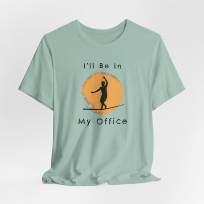 "I'll Be In My Office" Slackline Shirt - Silhouette Moon Design Cool, Funny, Minimalist Slackline T-Shirt