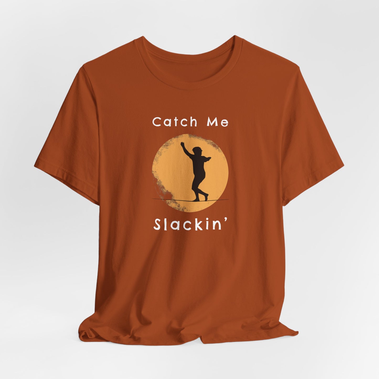 "Catch Me Slackin" Slackline Shirt - Silhouette Moon Design Cool, Funny, Minimalist Slackline T-Shirt