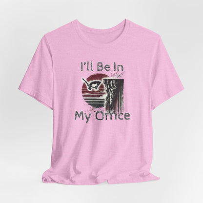 Distressed Grunge Style "Ill Be In My Office" Cliff Jumping T-Shirt | Funny Shirt for Outdoor Enthusiast and Adventure Seekers