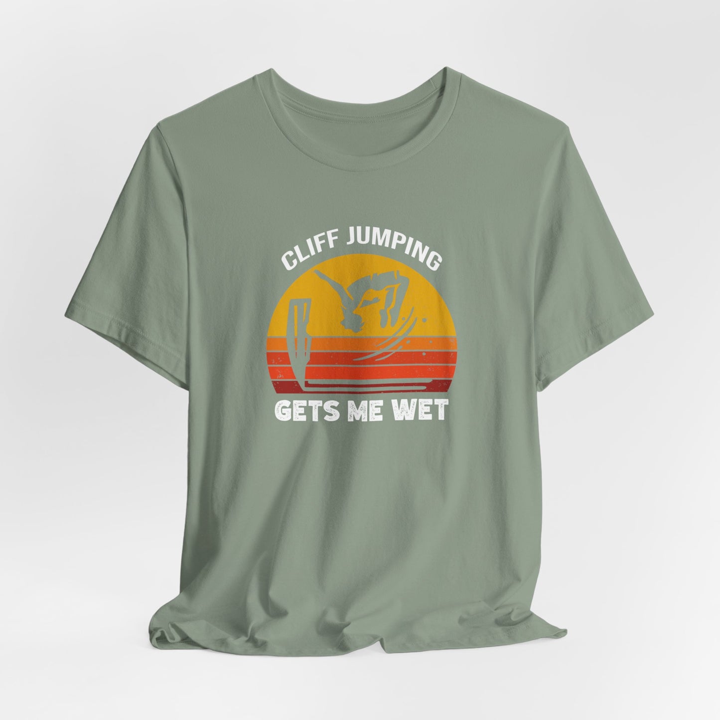 "Cliff Jumping Gets Me Wet" Shirt | Funny Cliff Jumping T-Shirt for Outdoorsy Adventurers - Retro Vintage Sunset Design