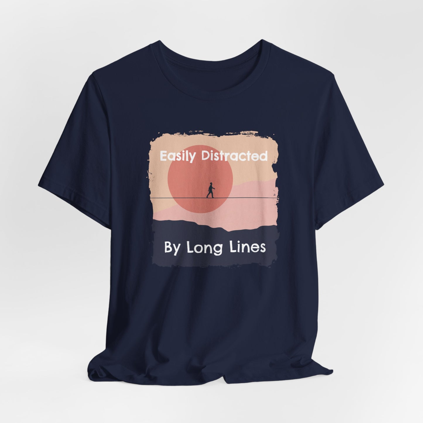 "Easily Distracted By Lines" Funny Highline/Slackline Shirt | Simple, Modern Slackline T-Shirt