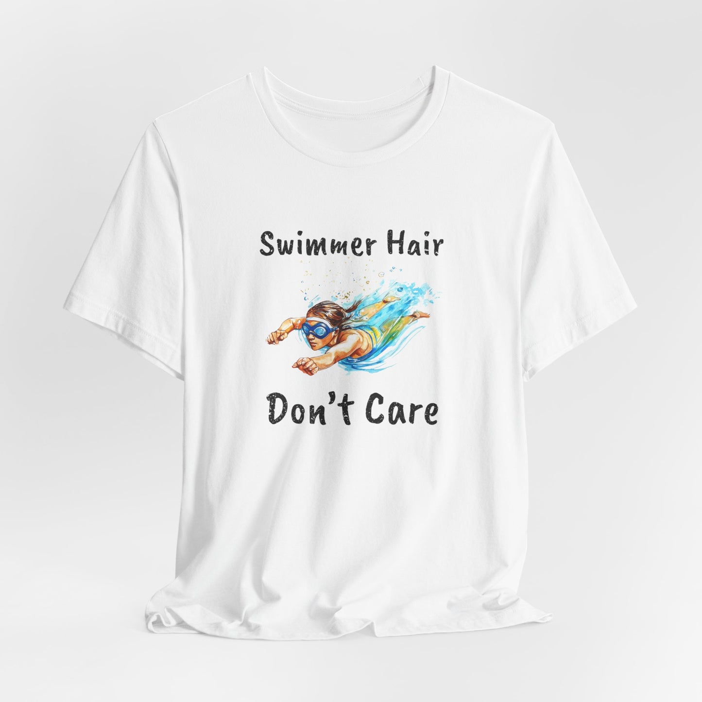 "Swimmer Hair, Don't Care" - Swimming Shirt | Funny Swim T-Shirt