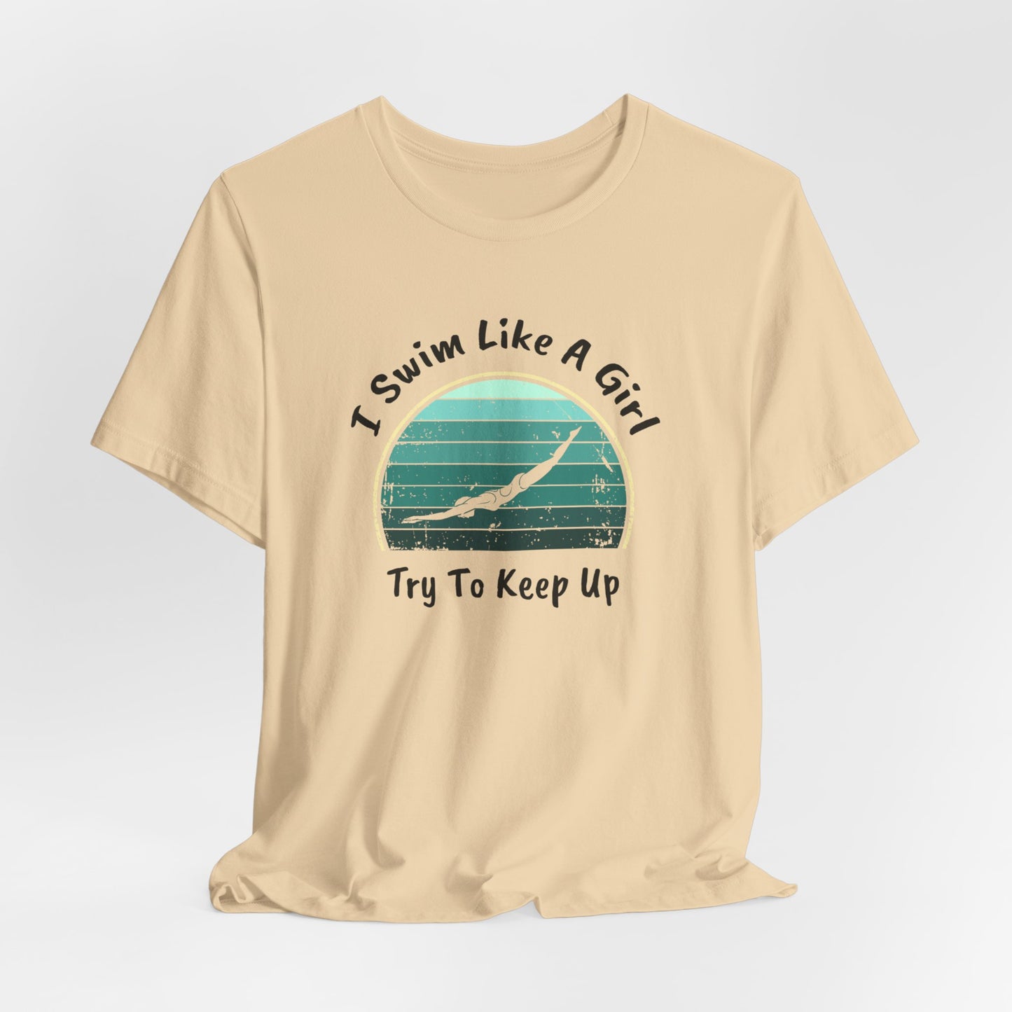 "I Swim Like A Girl, Try To Keep Up" - Girls Swim Shirt | Funny Female Retro Vintage Style Swimming T-Shirt