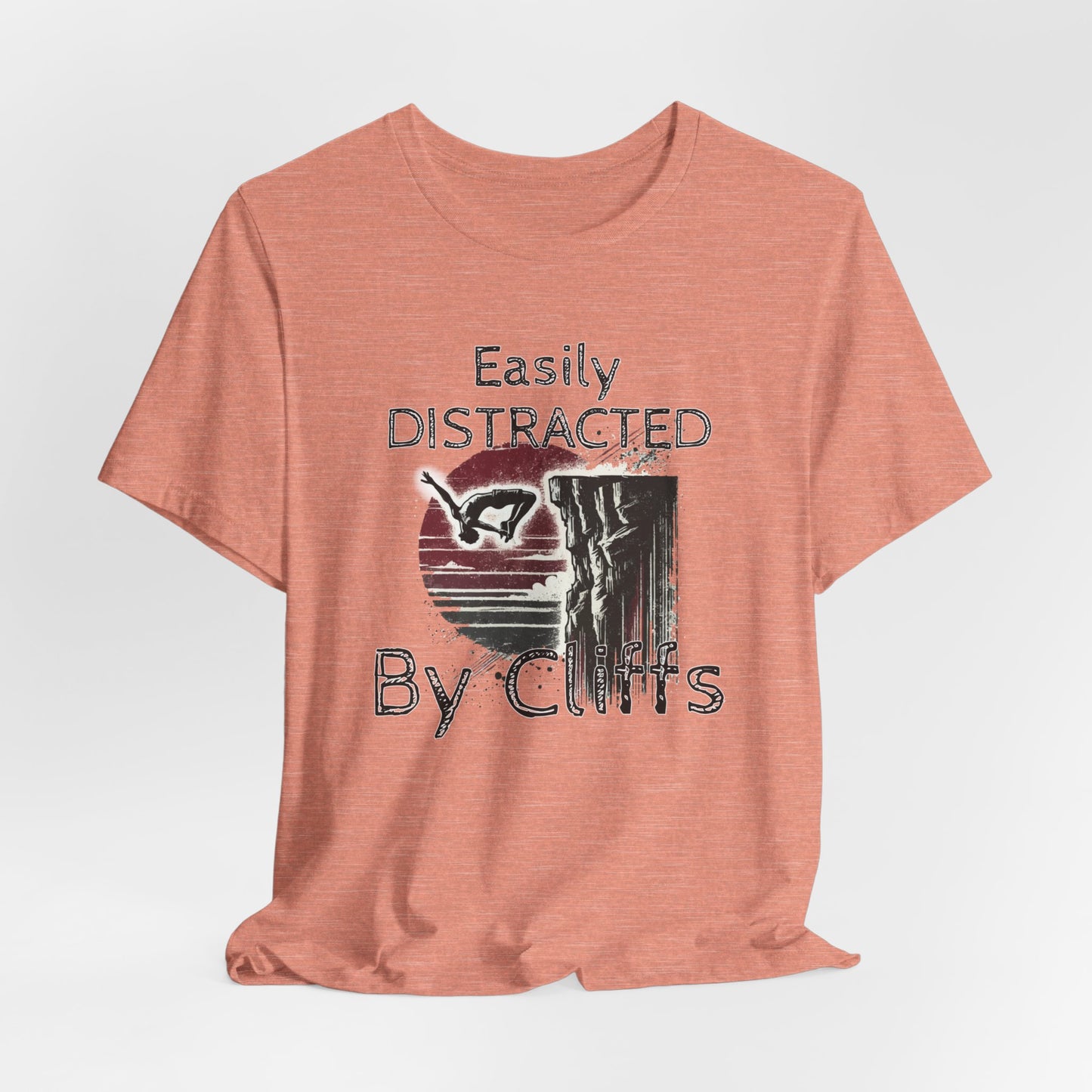 "Easily Distracted by Cliffs" Cliff Jumping T-shirt | Distressed Grunge Style, Funny Shirt for Outdoor Enthusiasts