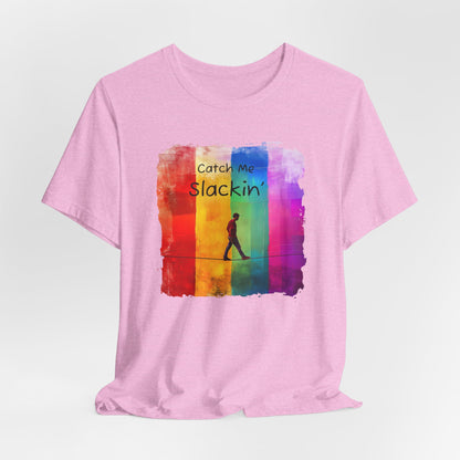 "Catch Me Slackin" Colorful Abstract Slackline T-shirt | Slackline Highline Shirt - Rainbow Cubic Splatter Paint Design