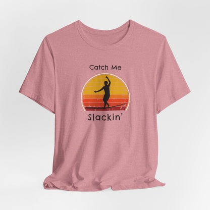 "Catch Me Slackin" Slackline/Highlight T-Shirt | Vintage Inspired, Retro Sunset Slackline/Highline Shirt