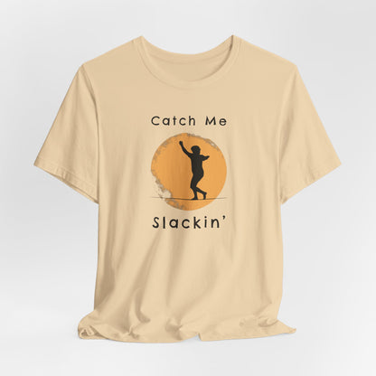 "Catch Me Slackin" Slackline Shirt - Silhouette Moon Design Cool, Funny, Minimalist Slackline T-Shirt