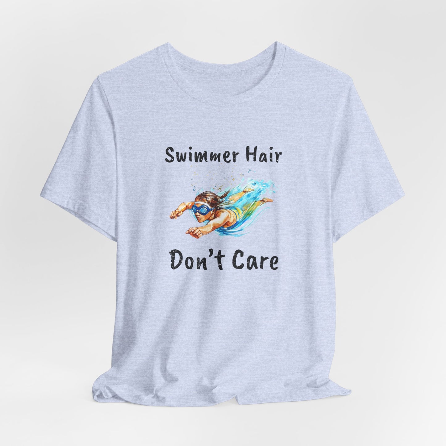 "Swimmer Hair, Don't Care" - Swimming Shirt | Funny Swim T-Shirt