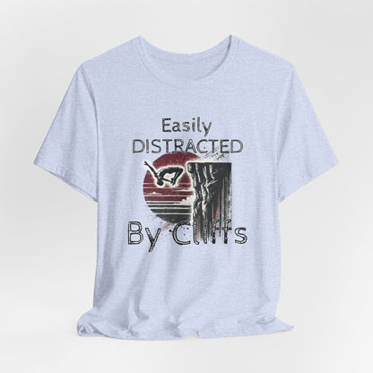 "Easily Distracted by Cliffs" Cliff Jumping T-shirt | Distressed Grunge Style, Funny Shirt for Outdoor Enthusiasts