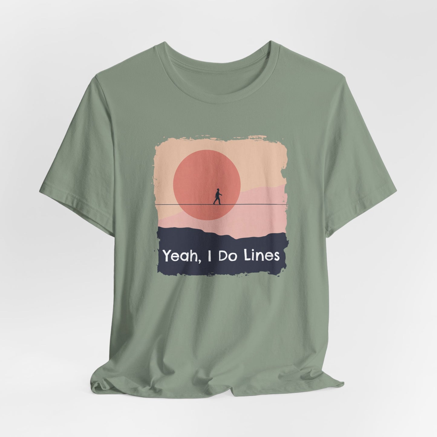 "Yeah, I Do Lines" Funny Highline/Slackline Shirt | Simple, Modern Slackline T-Shirt