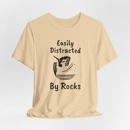 "Easily Distracted by Rocks" Cliff Jumping T-shirt | Funny Shirt for Outdoor Enthusiasts