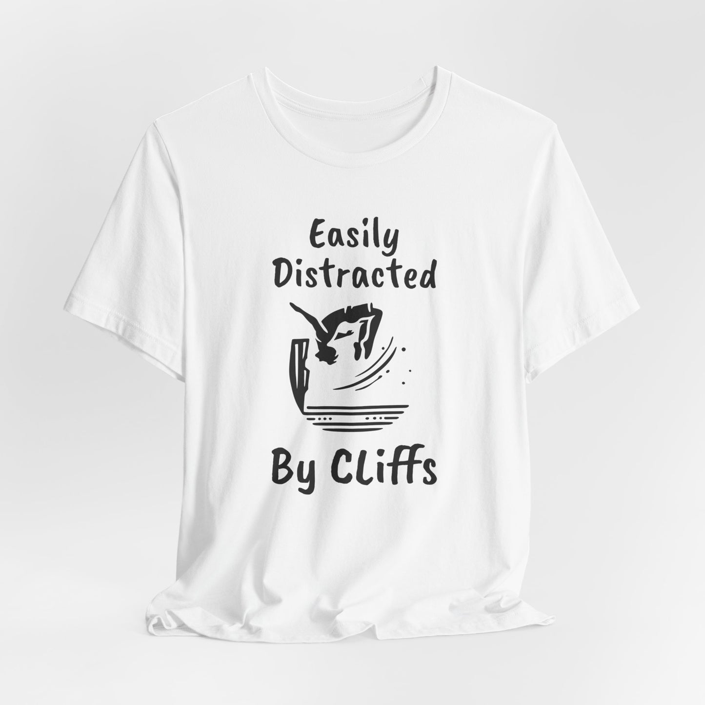 "Easily Distracted by Cliffs" Cliff Jumping T-shirt | Funny Shirt for Outdoor Enthusiasts