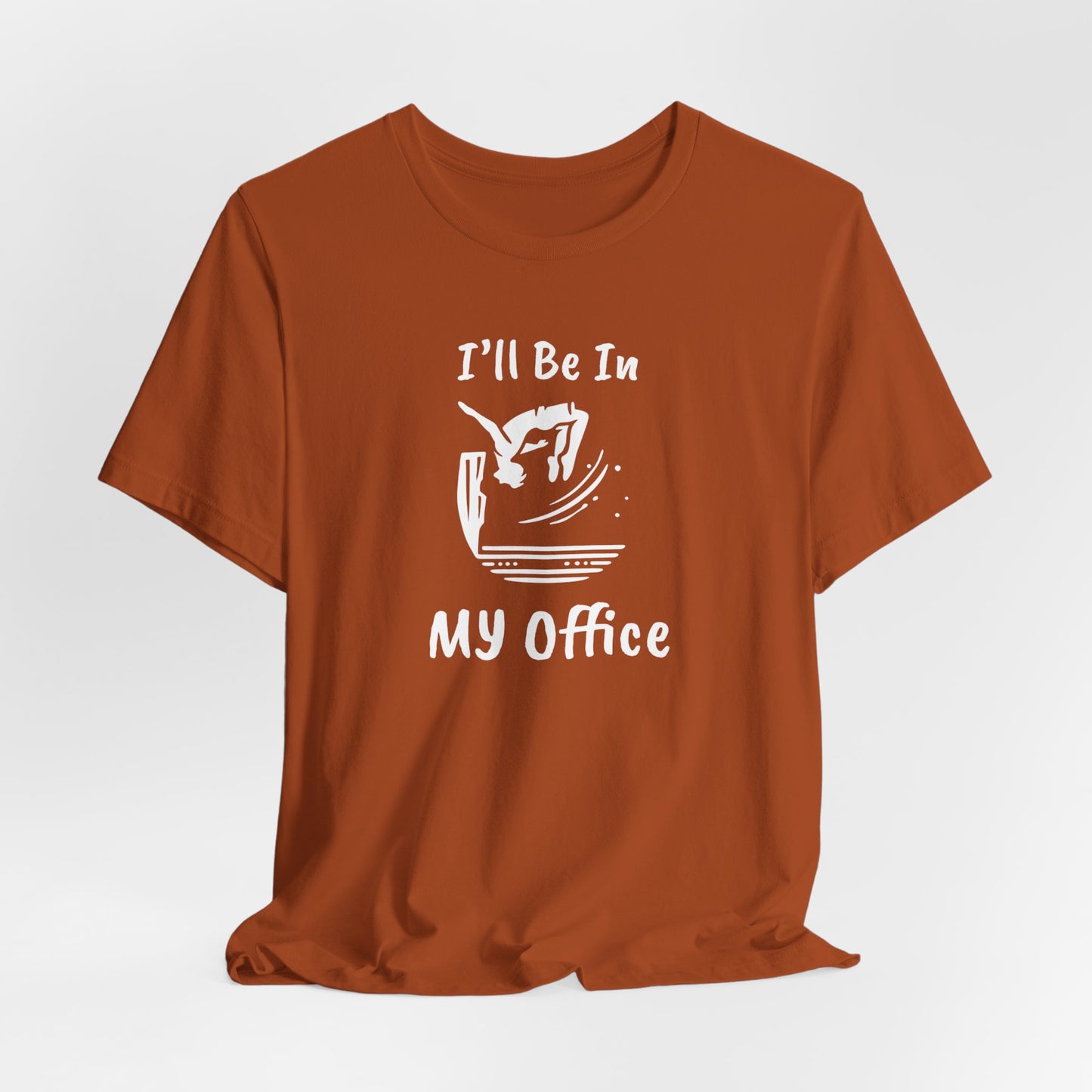 "Ill Be In My Office" Cliff Jumping T-Shirt | Funny Shirt for Outdoor Enthusiast and Adventure Seekers