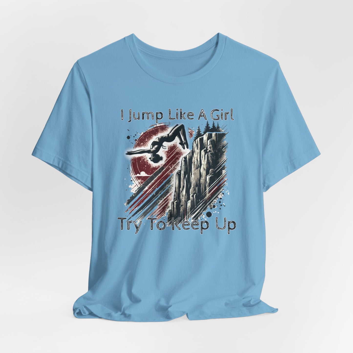 Women's Cliff Jumping T-Shirt "I Jump Like A Girl" Shirt for Adventure Lovers - Distressed Grunge Style