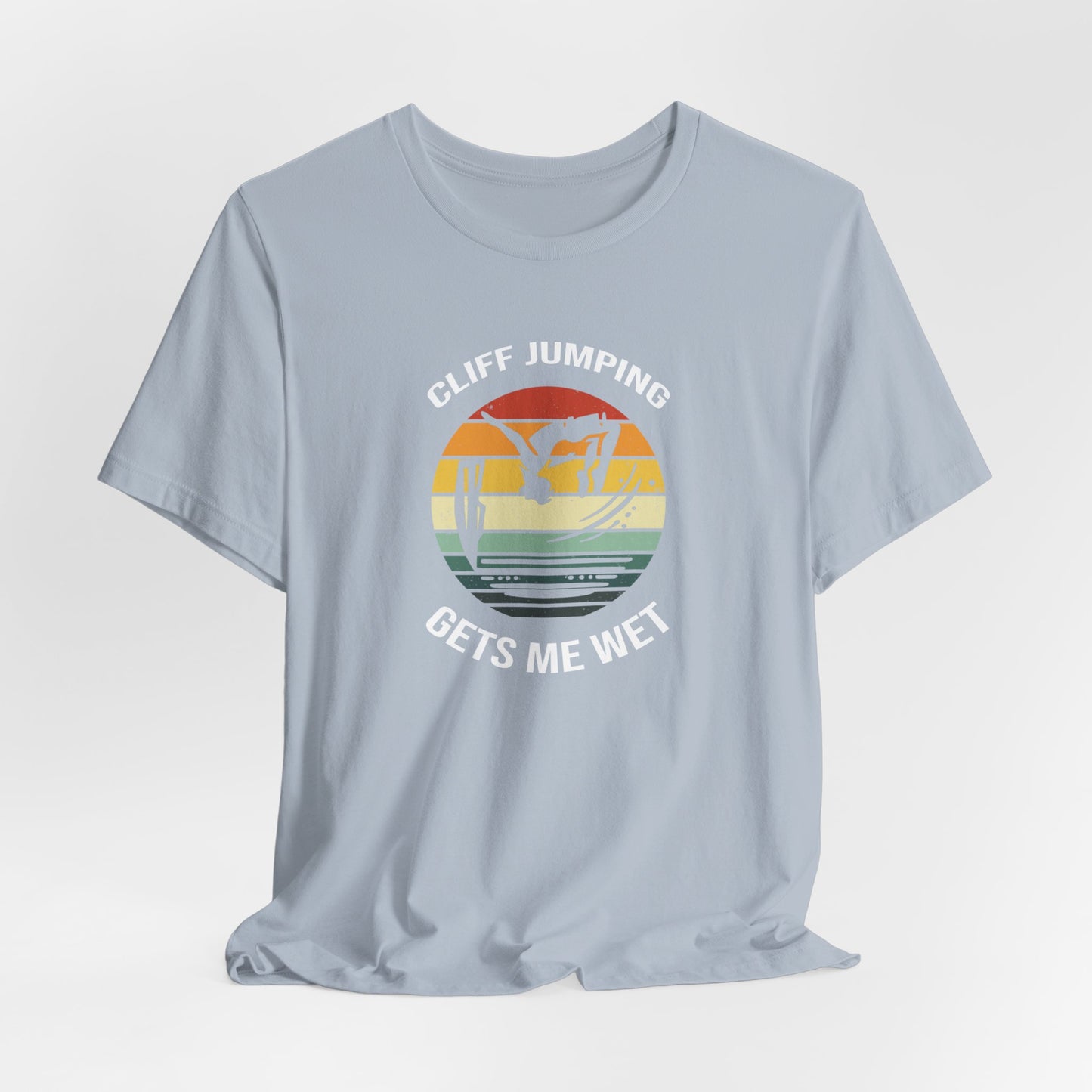 "Cliff Jumping Gets Me Wet" Shirt | Funny Cliff Jumping T-Shirt for Outdoorsy Adventurers - Retro Vintage Sunset Design