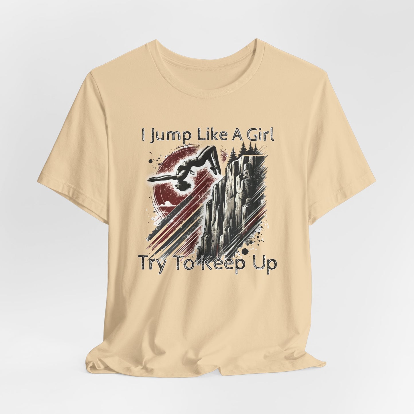 Women's Cliff Jumping T-Shirt "I Jump Like A Girl" Shirt for Adventure Lovers - Distressed Grunge Style