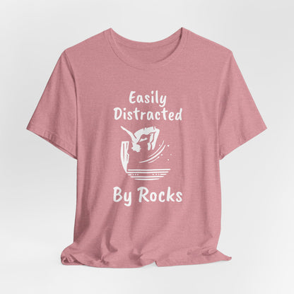 "Easily Distracted by Rocks" Cliff Jumping T-shirt | Funny Shirt for Outdoor Enthusiasts