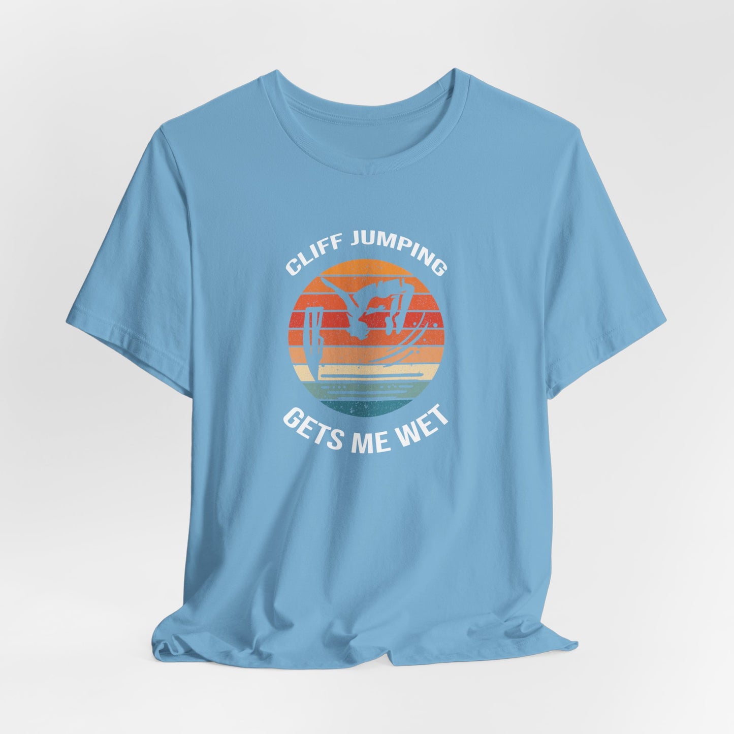 "Cliff Jumping Gets Me Wet" Shirt | Funny Cliff Jumping T-Shirt for Outdoorsy Adventurers - Retro Vintage Sunset Design