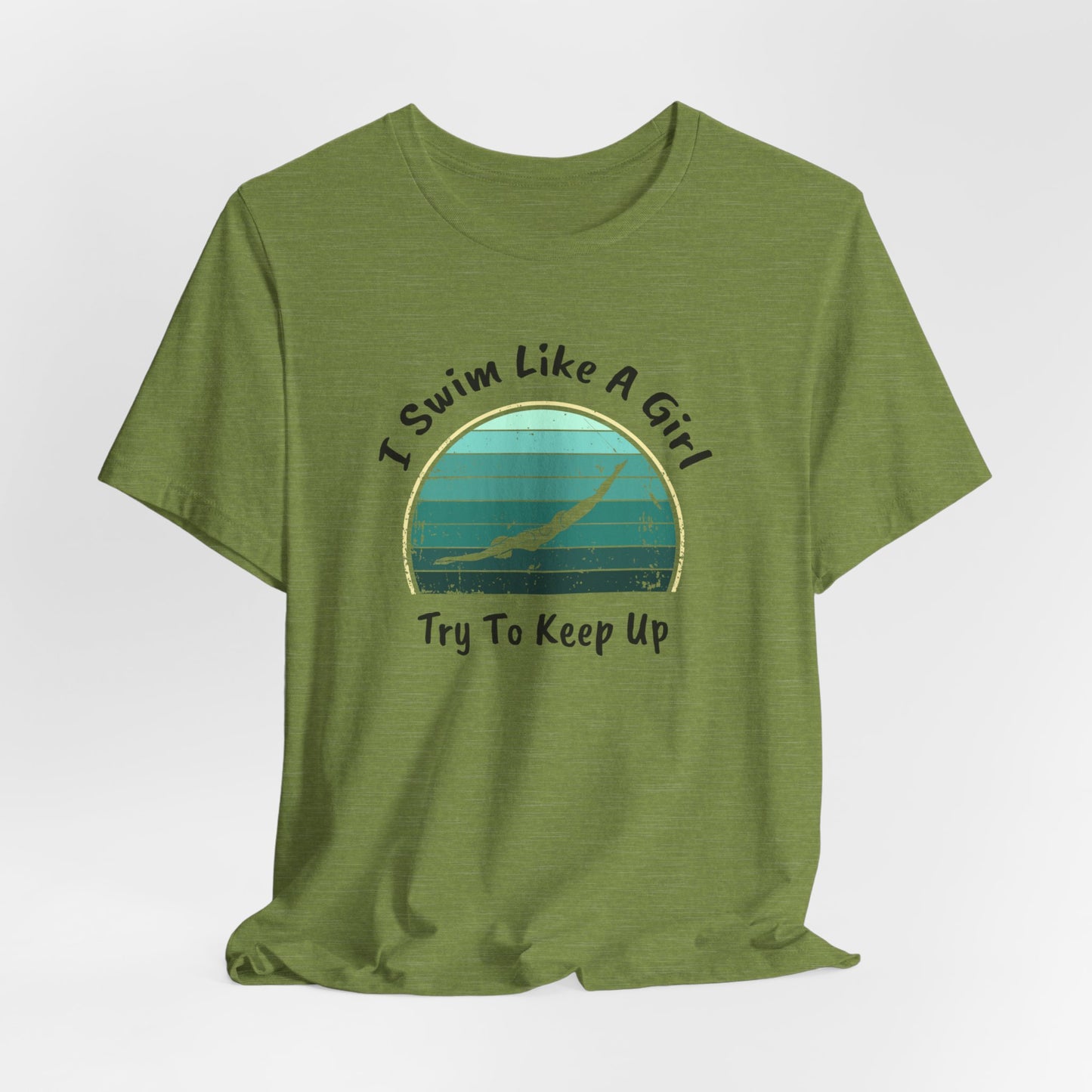 "I Swim Like A Girl, Try To Keep Up" - Girls Swim Shirt | Funny Female Retro Vintage Style Swimming T-Shirt