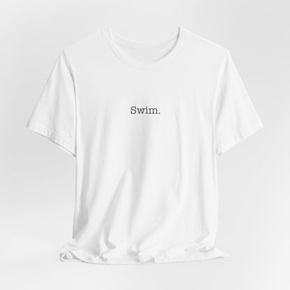 "Swim" - Minimalistic Swim Shirt | Simple Text Design Swimming T-Shirt