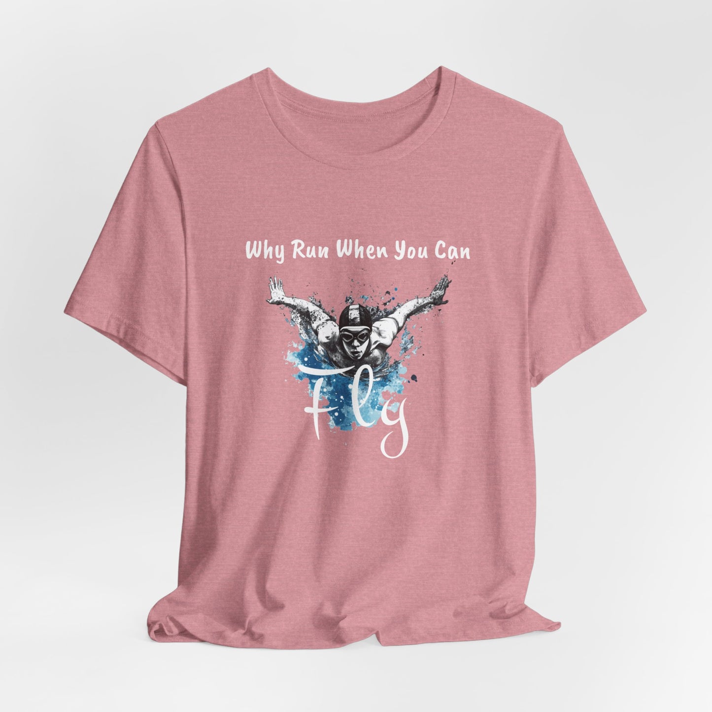 "Why Run When You Can Fly" Butterfly Swim Shirt for Swimmers | Butterfly Stroke T-Shirt Grunge Distressed Swim Tee